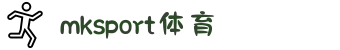 MK体育(MKsports集团)股份公司 - Mk Sports